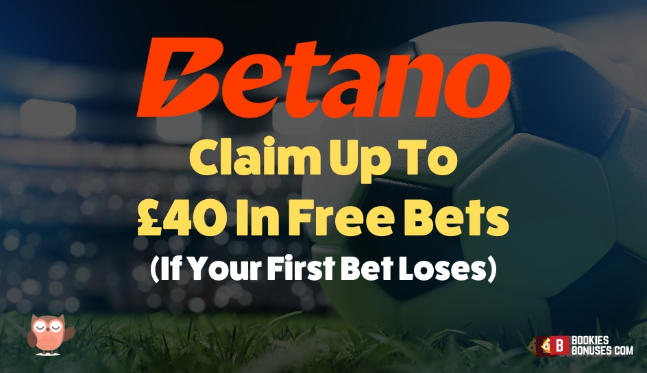40 in free bets if your first bet loses