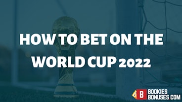 HOW TO BET ON THE WORLD CUP 2022
