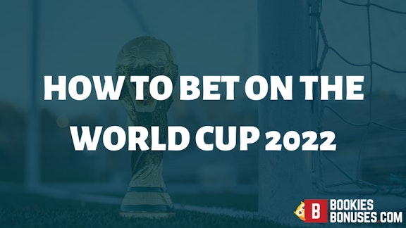 HOW TO BET ON THE WORLD CUP 2022