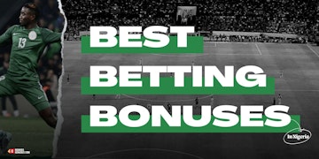 Best betting bonuses Nigeria