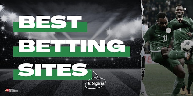 Top 10 Betting Sites And Bonuses In Nigeria Nov 2024