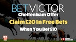 Bet Victor 10 20 Cheltenham Offer
