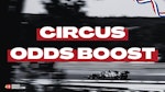 Circus Odds Boost