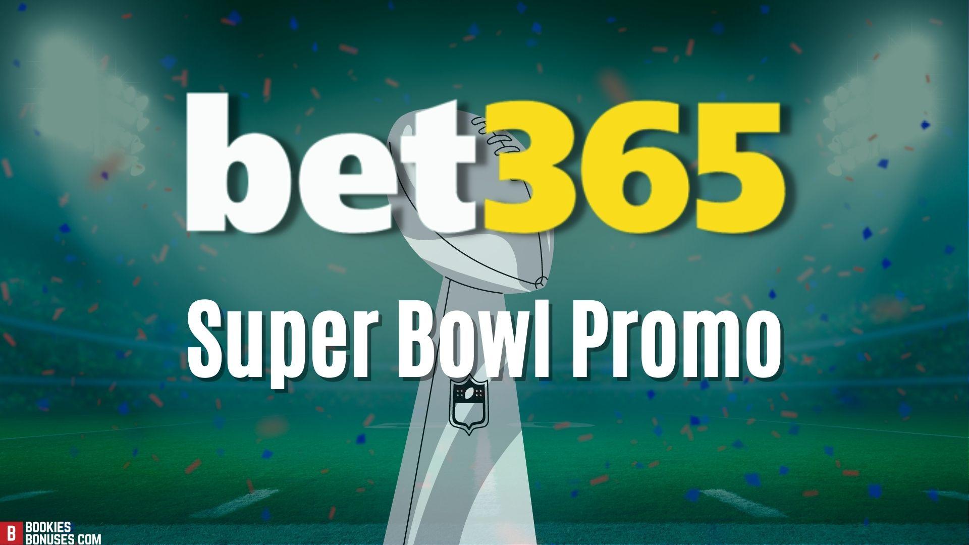 Bet365 Super Bowl Promo Promo Code Bonus Bets