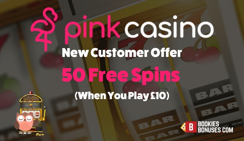 Pink Casino Bet 10 Get 50 free spins