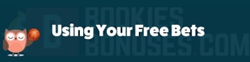 Using your free bets