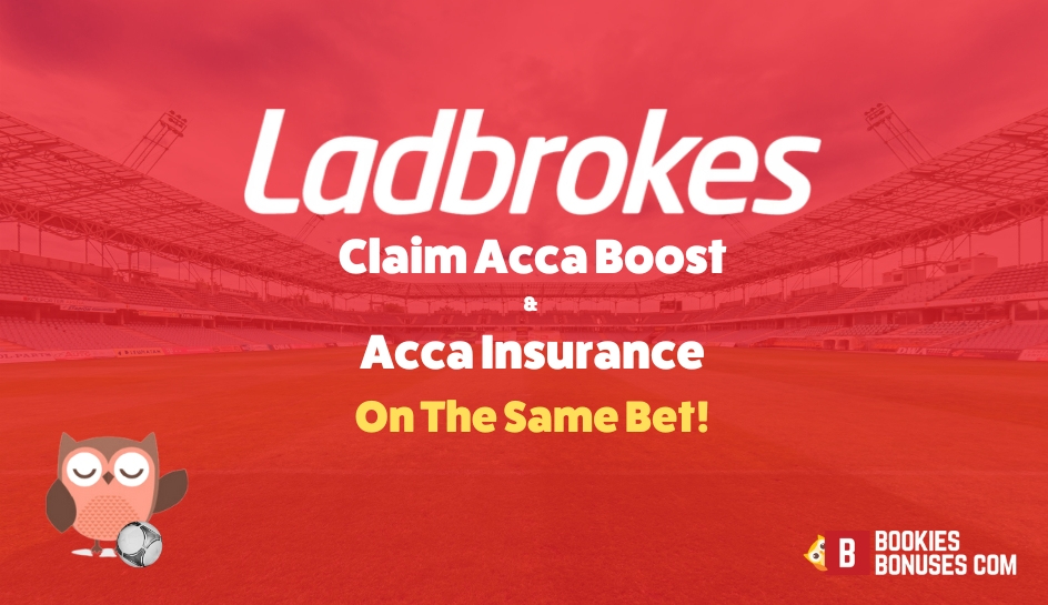 Ladbrokes | Acca Boost and Insurance