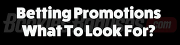 Betting promotions what to look for