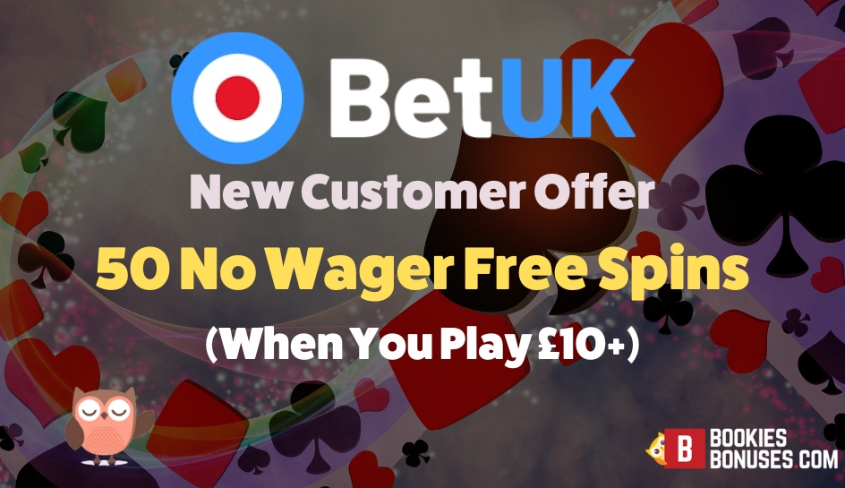 Play £10 Get 50 No Wager Free Spins At BetUK
