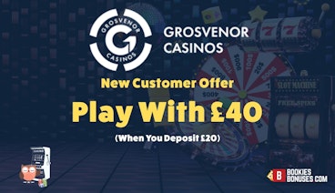 Grosvenor casino 20 40 offer