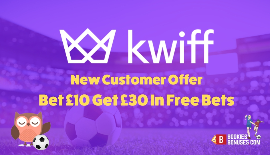 Kwiff | Bet £10 Get £30 In Free Bets