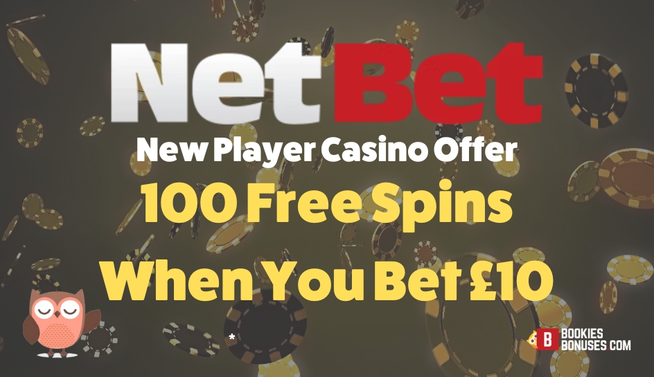 NetBet | Bet £10 Get 100 Free Spins