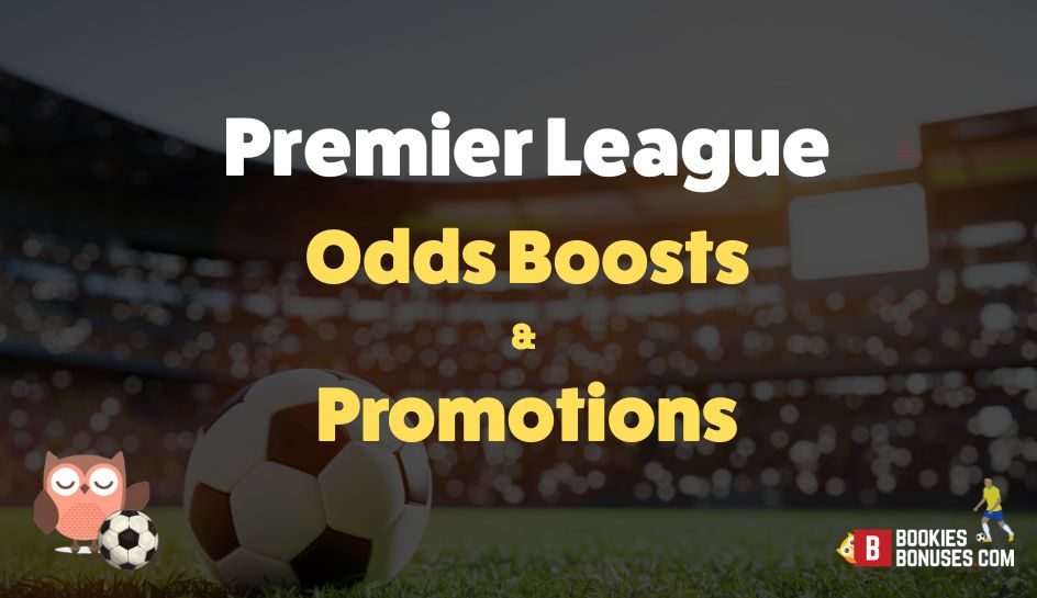 Premier league odds boosts