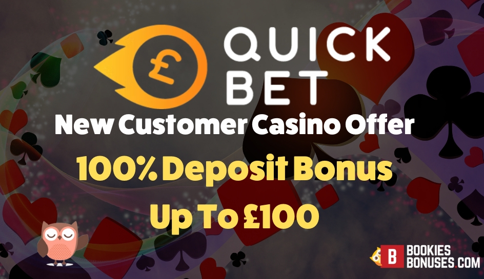 QuickBet Casino | 100% Bonus Up To £100
