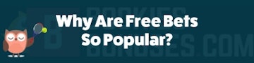 Why are free bets so popular